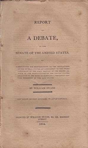 Report of A Debate, in the Senate of the United States, On A Resolution for Recommending to the L...
