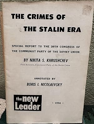 Image du vendeur pour The Crimes Of The Stalin Era: Special Report To The20th Congress Of The Communist Party Of The Soviet Union mis en vente par Crossroads Books