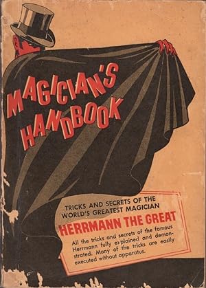 Bild des Verkufers fr Magician's Handbook Tricks and Secrets of the World's Greatest Magician Herrmann the Great zum Verkauf von Americana Books, ABAA