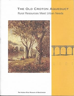 Imagen del vendedor de The Old Croton Aqueduct: Rural Resources Meet Urban Needs a la venta por stephens bookstore