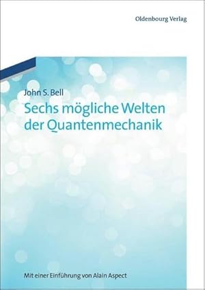 Bild des Verkufers fr Sechs mgliche Welten der Quantenmechanik : Mit einer Einfhrung von Alain Aspect zum Verkauf von AHA-BUCH GmbH