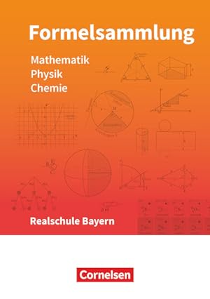 Seller image for Formelsammlungen Sekundarstufe I - Bayern - Realschule: Mathematik - Physik - Chemie - Formelsammlung - LehrplanPLUS for sale by Express-Buchversand