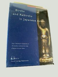 Births and rebirths in Japanese art. Essays celebrating the Inauguration of the Sainsbury Institu...