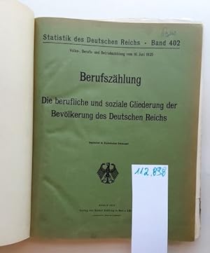 Statistik des Deutschen Reichs. Bd. 402, I, II, III: Berufszählung. - Die berufliche und soziale ...