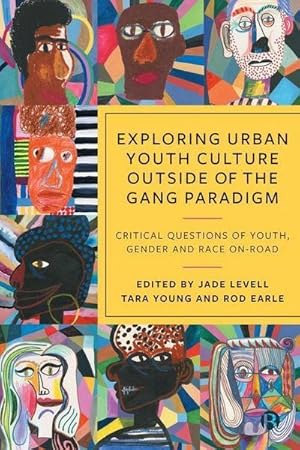 Bild des Verkufers fr Exploring Urban Youth Culture Outside of the Gang Paradigm : Critical Questions of Youth, Gender and Race On-Road zum Verkauf von AHA-BUCH GmbH