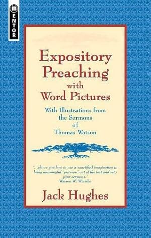 Bild des Verkufers fr Expository Preaching With Word Pictures: With Illustrations from the Sermons of Thomas Watson zum Verkauf von WeBuyBooks