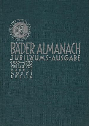 Bäder-Almanach. Mitteilungen Der Bäder, Luftkurorte Und Heilanstalten. Jubiläumsausgabe 1882-1932.