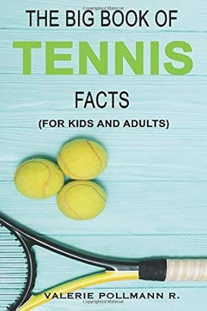Imagen del vendedor de The Big Book of TENNIS Facts: for kids and adults a la venta por WeBuyBooks