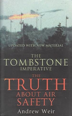 Seller image for The Tombstone Imperative: The Truth About Aircraft Safety for sale by WeBuyBooks