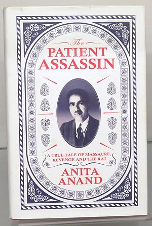 Seller image for The Patient Assassin. A True tale Of Massacre, Revenge And The Raj for sale by St Marys Books And Prints