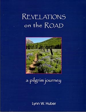 Seller image for Revelations on the Road: a Pilgrim Journey for sale by Clausen Books, RMABA