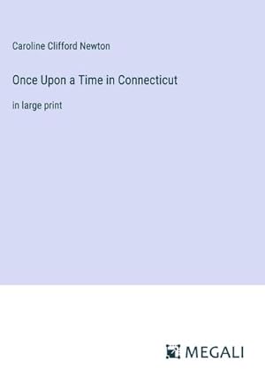 Imagen del vendedor de Once Upon a Time in Connecticut a la venta por BuchWeltWeit Ludwig Meier e.K.