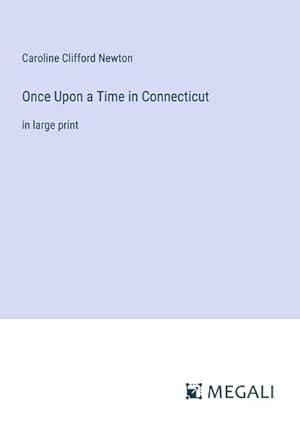 Imagen del vendedor de Once Upon a Time in Connecticut a la venta por BuchWeltWeit Ludwig Meier e.K.