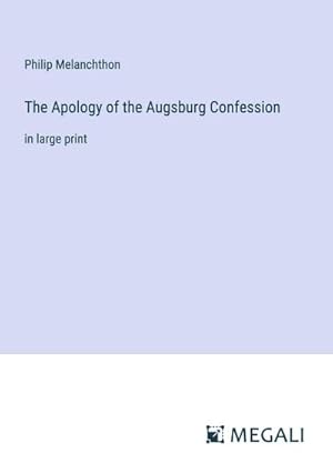 Immagine del venditore per The Apology of the Augsburg Confession venduto da BuchWeltWeit Ludwig Meier e.K.