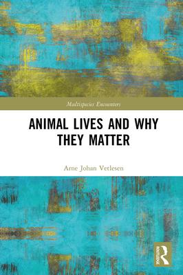 Seller image for Animal Lives and Why They Matter for sale by moluna