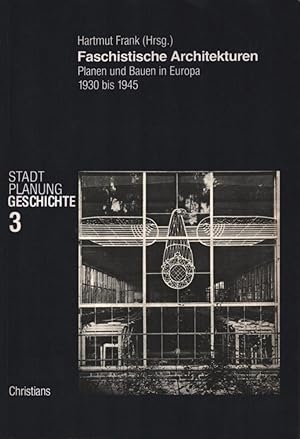 Seller image for Faschistische Architekturen. Planen und Bauen in Europa 1930-1945. Beitr. von Giorgio Ciucci . for sale by Antiquariat Reinhold Pabel
