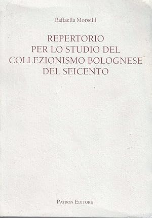 Repertorio per lo studio del collezionismo bolognese del Seicento