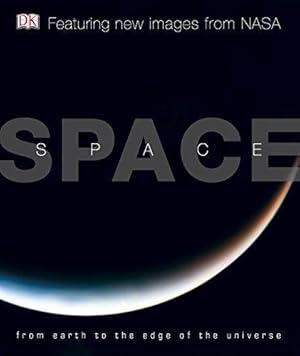 Imagen del vendedor de Space: From Earth to the Edge of the Universe (DK) a la venta por WeBuyBooks