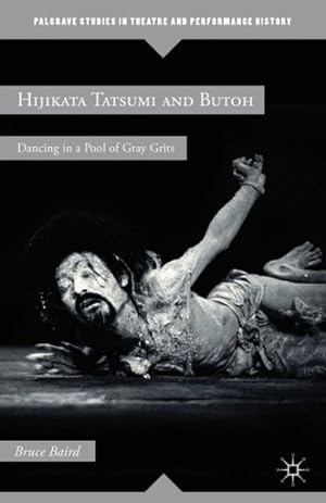 Imagen del vendedor de Hijikata Tatsumi and Butoh : Dancing in a Pool of Gray Grits a la venta por GreatBookPrices