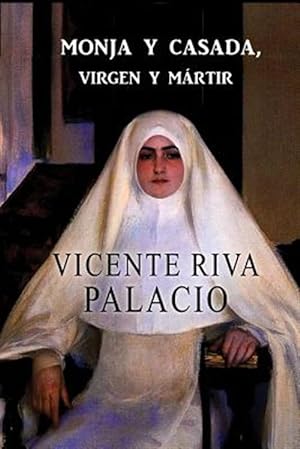 Image du vendeur pour Monja y casada, virgen y mairtir -Language: spanish mis en vente par GreatBookPrices
