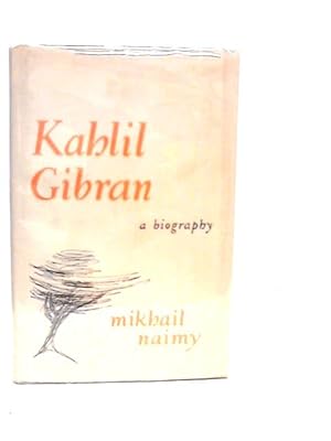 Immagine del venditore per Kahlil Gibran: A Biography venduto da World of Rare Books