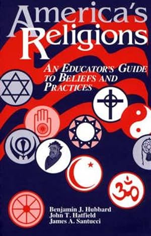 Seller image for America's Religions : An Educator's Guide to Beliefs and Practices for sale by GreatBookPrices