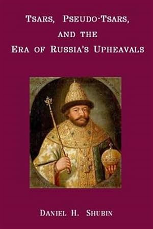 Bild des Verkufers fr Tsars, Pseudo-tsars and the Era of Russia's Upheavals zum Verkauf von GreatBookPrices