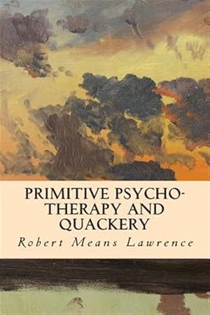 Seller image for Primitive Psycho-therapy and Quackery for sale by GreatBookPrices