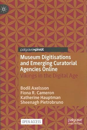 Bild des Verkufers fr Museum Digitisations and Emerging Curatorial Agencies Online : Vikings in the Digital Age zum Verkauf von GreatBookPrices