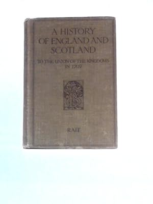 Image du vendeur pour A History Of England And Scotland: To The Union Of The Kingdoms In 1707 mis en vente par World of Rare Books