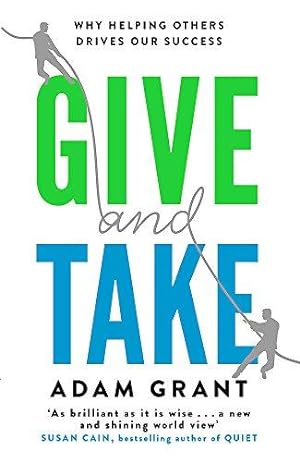 Image du vendeur pour Give and Take: Why Helping Others Drives Our Success mis en vente par WeBuyBooks