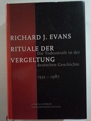 Rituale der Vergeltung : Die Todesstrafe in der deutschen Geschichte 1532 - 1987. Dt. von Holger ...