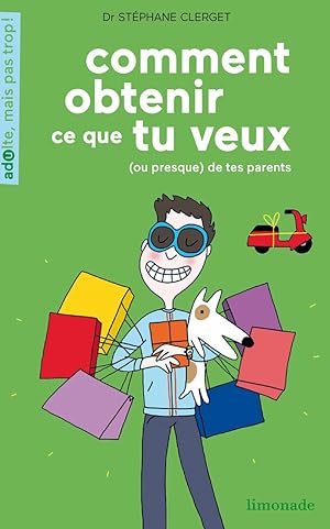 Comment Obtenir Ce Que Tu Veux (Ou Presque) de Tes Parents