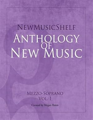 Seller image for Newmusicshelf Anthology of New Music: Mezzo-Soprano, Vol. 1 for sale by GreatBookPrices