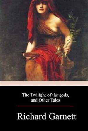 Immagine del venditore per Twilight of the Gods, and Other Tales venduto da GreatBookPrices