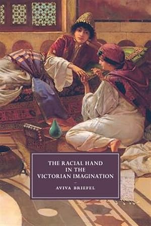 Imagen del vendedor de Racial Hand in the Victorian Imagination a la venta por GreatBookPrices