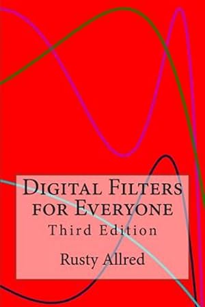 Image du vendeur pour Digital Filters for Everyone: Third Edition mis en vente par GreatBookPrices