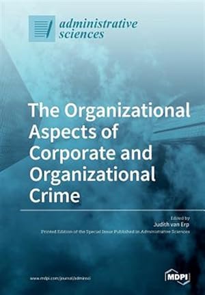 Image du vendeur pour The Organizational Aspects of Corporate and Organizational Crime mis en vente par GreatBookPrices