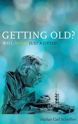 Imagen del vendedor de Getting Old? Well, Maybe Just a Little! a la venta por GreatBookPrices