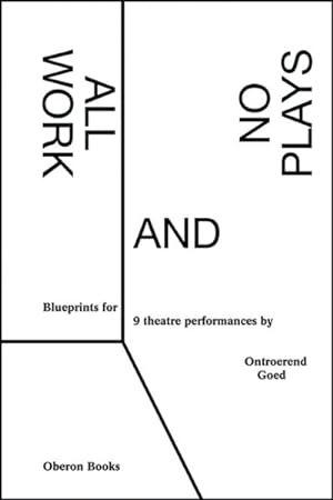 Seller image for All Work and No Plays : Blueprints for 9 Theatre Performances for sale by GreatBookPrices