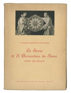 Imagen del vendedor de La storia di S. Bernardino da Siena narrata alla giovent. a la venta por Libreria Alberto Govi di F. Govi Sas