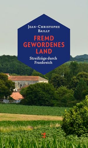 Immagine del venditore per Fremd gewordenes Land: Streifzge durch Frankreich venduto da Studibuch