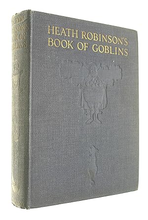 Heath Robinson's Book Of Goblins