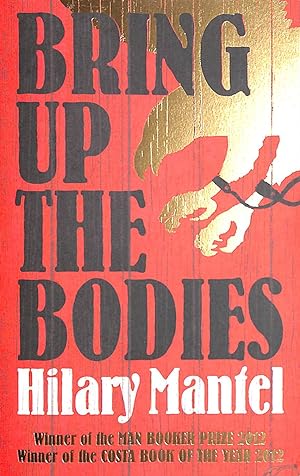 Bring Up the Bodies: The Booker Prize Winning Sequel to Wolf Hall (The Wolf Hall Trilogy)