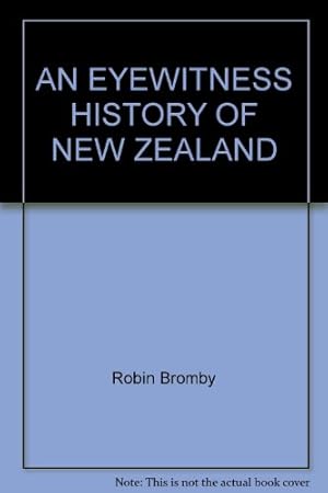 Bild des Verkufers fr An Eyewitness History of New Zealand zum Verkauf von WeBuyBooks