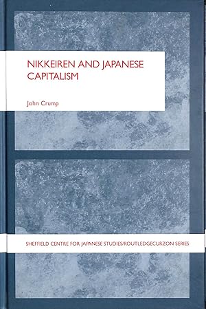 Nikkeiren and Japanese Capitalism (The University of Sheffield/Routledge Japanese Studies Series)