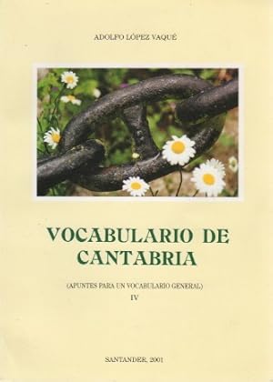 Imagen del vendedor de Vocabulario de Cantabria, IV. Apuntes para un vocabulario general . a la venta por Librera Astarloa