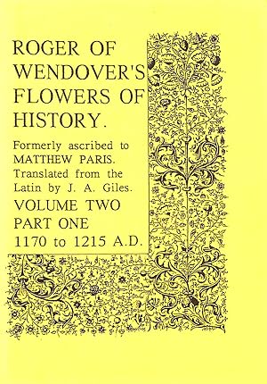 Seller image for Flowers of History Formerly Ascribed to Matthew Paris: Vol. 2, Part 1, 1170 to 1215 A.D. (Flowers of History: Comprising the History of England from . A.D.1235 Formerly Ascribed to Matthew Paris) for sale by M Godding Books Ltd