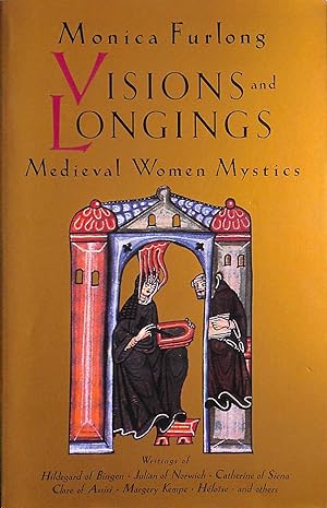 Seller image for Visions and Longings: Medieval Women Mystics for sale by M Godding Books Ltd