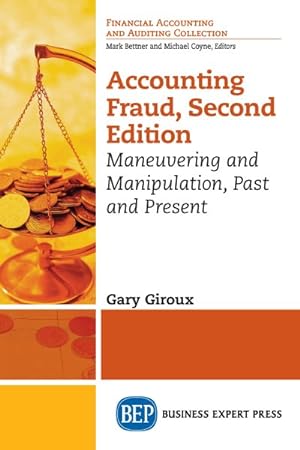 Bild des Verkufers fr Accounting Fraud : Maneuvering and Manipulation, Past and Present zum Verkauf von GreatBookPrices